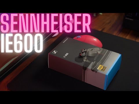 Sennheiser IE600 Review - GAMING Perspective