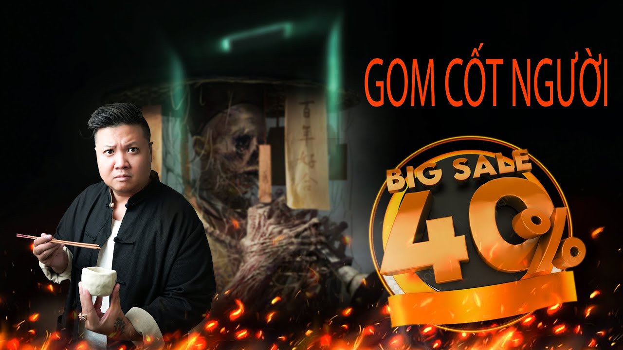 TẬP 1306 . GOM CỐT NGƯỜI