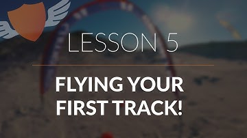 How-to Fly FPV Quadcopter/Drone // Beginner: Lesson 5 // Flying your first track!