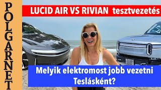 LUCID ÉS RIVIAN TESZTVEZETÉS -Melyik elektromos autót jobb vezetni? Karma VILÁGPREMIER 4K Polgarnet