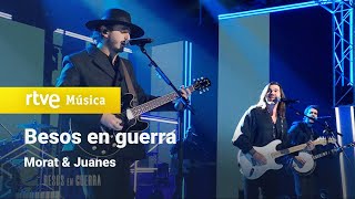 Morat &amp; Juanes – “Besos en guerra” Especial Morat &quot;Hoy, Ahora&quot;