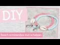 DIY sieraden maken met Kralenhoekje - Beach armbandjes met schelpjes