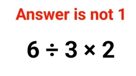 6 ÷ 3 × 2 The answer is not 1. 99% failed! Can you do it? #math #logicalstation #mathproblem #math
