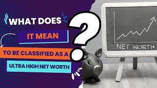 Celebrity What Does It Mean to be Classified as a Ultra High Net Worth? Profile