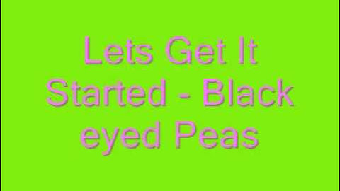 Lets Get It Started - Black eyed peas