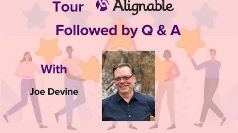 Tour Around Alignable - Hosted by Joe Devine on 8-2-2022