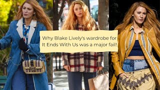 Why Blake Livelys Wardrobe For It Ends With Us Was A Major Fail