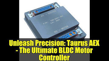 Unleash Precision: Taurus AEX - The Ultimate BLDC Motor Controller