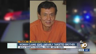 Team 10: Woman claims SDPD unfairly targeted brother