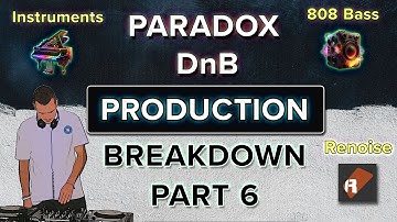 Paradox DnB Production Breakdown Pt.6 - Bass & Instruments
