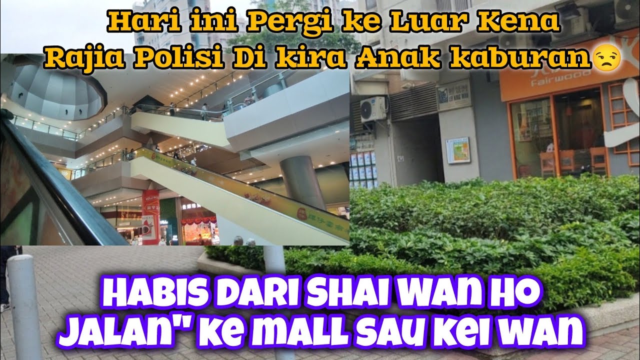 HABIS DARI SAI WAN HO‼️JALAN-JALAN KE MALL SHAU KEI WAN HONGKONG