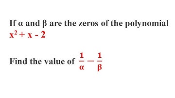 If alpha and beta are the zeros of the polynomial x^2+x-2 then find the value of 1/alpha-1/beta