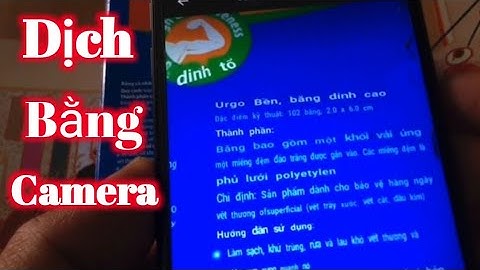 Dịch mọi ngôn ngữ sang tiếng Việt cực dễ bằng Camera trên điện thoại