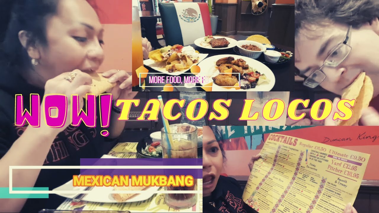 MUKBANG IN TACOS LOCOS, CANTERBURY, KENT ENGLAND UK! YouTube