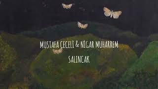 Mustafa Ceceli & Nigar Muharrem - Salıncak Lyrics