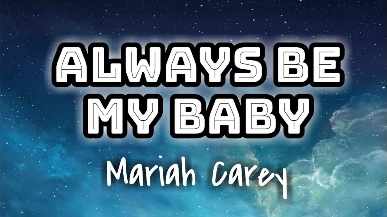 Mariah Carey - Always Be My Baby (Lyrics Video) 🎤💙 - YouTube