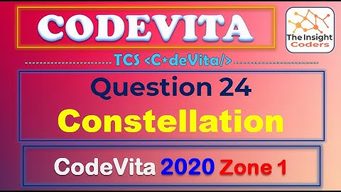 TCS CodeVita Problem 24 | Constellation | Codevita 2020 Zone 1 | This Year Questions