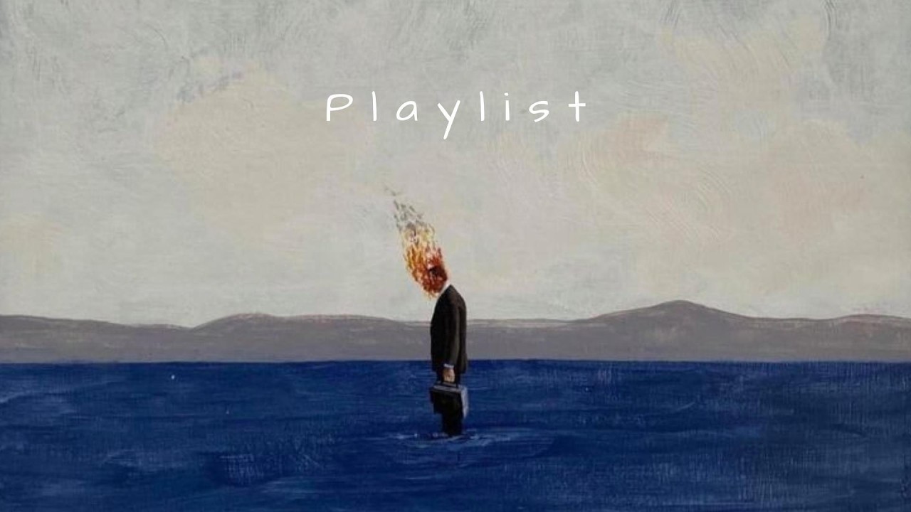 [𝐏𝐥𝐚𝐲𝐥𝐢𝐬𝐭] 머릿속은 화재 중, 마음은 잠수 중