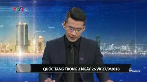 Thông cáo đặc biệt về lễ tang Chủ tịch nước Trần Đại Quang - Giải trí 24h