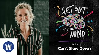 Get Out of Your Mind: I Can't Slow Down | Megan Marshman