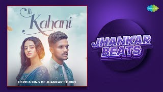 Ik Kahani Jhankar Beats | Kaka | Hero & King of Jhankar Studio | New Punjabi Song 2023 Dj Remix