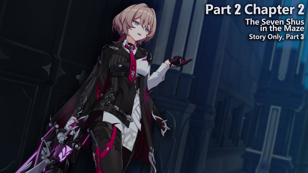 Part 2 Chapter 2 Honkai Impact - Part 2 Chapter 2: The Seven Shus in the Maze - Story ...