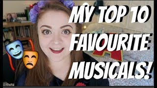 MY TOP 10 FAVOURITE MUSICALS!