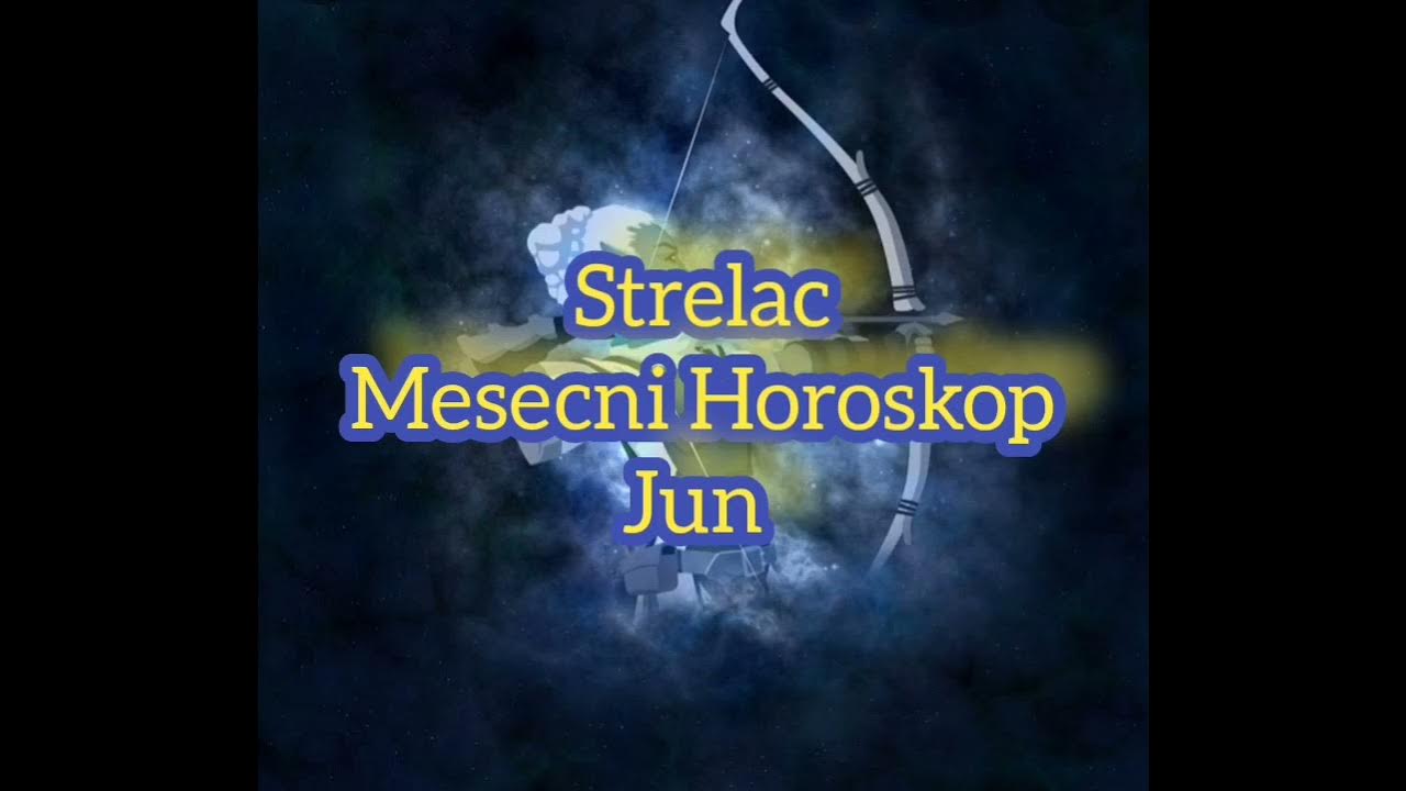 Strelac ♐ Mesecni Horoskop za JUN AstromerkurZorica YouTube