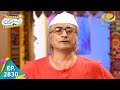 Taarak Mehta Ka Ooltah Chashmah - Episode 2830 - Full Episode