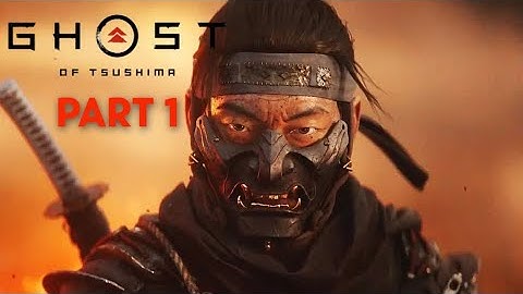 Ghost of Tsushima PC Walkthrough 100% | Part 1: INTRO + The Samurai