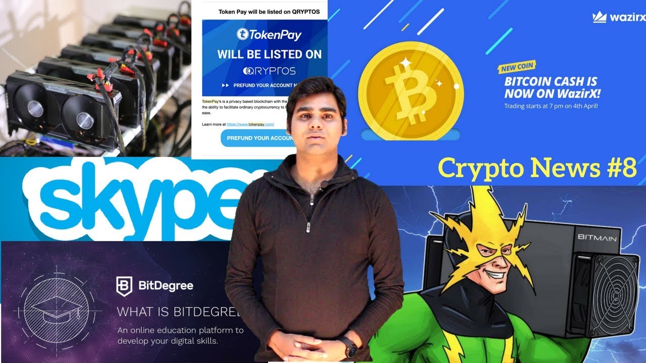 Crypto News#8 Token Pay, Bitcoin cash on wazirx exchange, Bitdegree, Bitman Miner, Asrock GPU, Skype