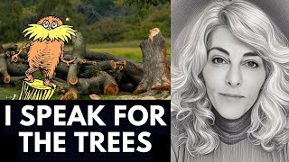 I speak for the trees 