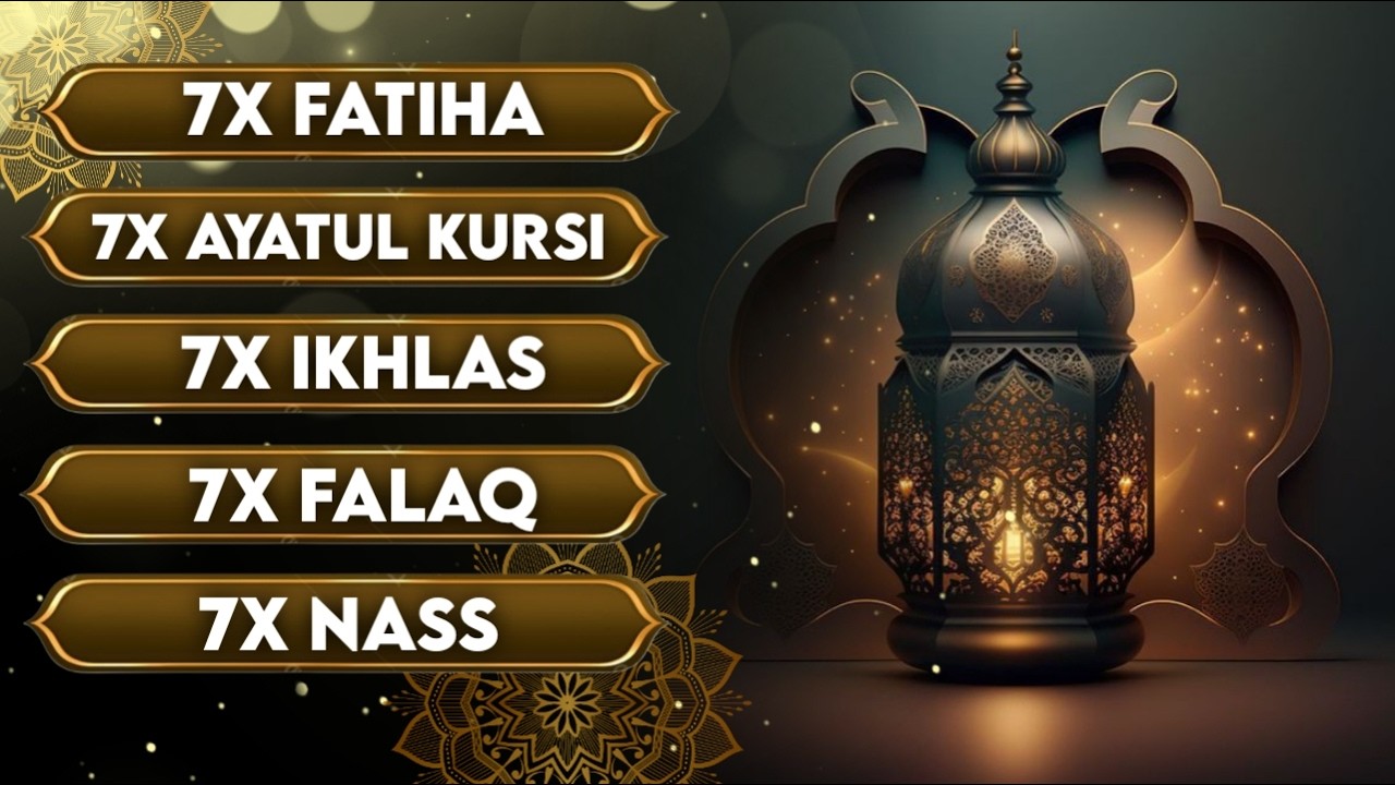 7X KAFIRUN 7X IKHLAS 7X FALAQ 7X NAS 7X FATIHA 7X AYATUL KURSI