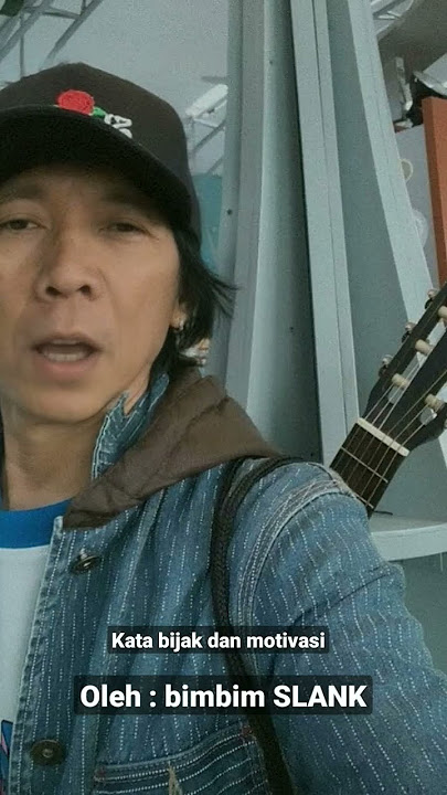 kata bijak dan motivasi oleh bimbim slank@hunisemesta