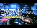 CYBERPUNK TOKYO / Neo Future Cityscape【近未来都市夜景】
