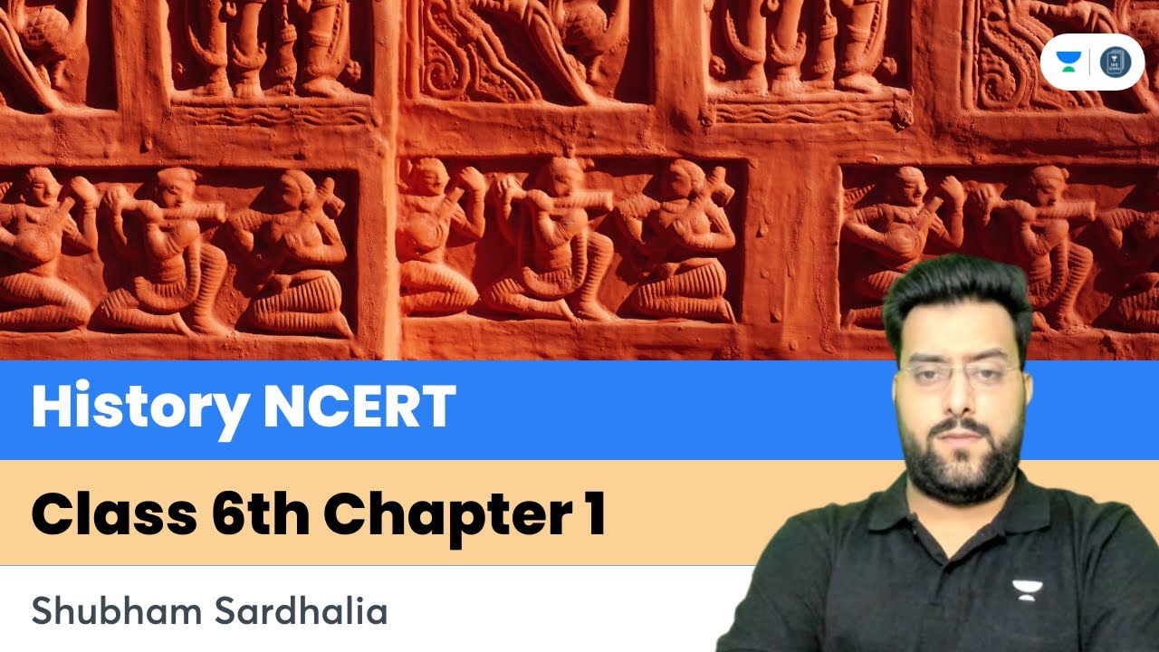 History NCERT | Class 6th Chapter 1 | Shubham Sardhalia | IAS Icons ...