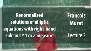 Lecture 2 | Renormalized solutions of elliptic equations with right-hand side in L^1 or a measure