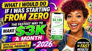 What I Would Do If I Was Starting From Zero — The Fastest Way to Make $3K a Month 