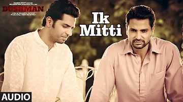 Ik MItti: Ankit Tiwari (Audio Song) | Jashan Singh, Kartar Cheema, Sakhshi Gulati | Dushman