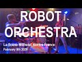 Capture de la vidéo Robot Orchestra Live Full Concert 4K @ La Scène Michelet Nantes France February 5Th 2020