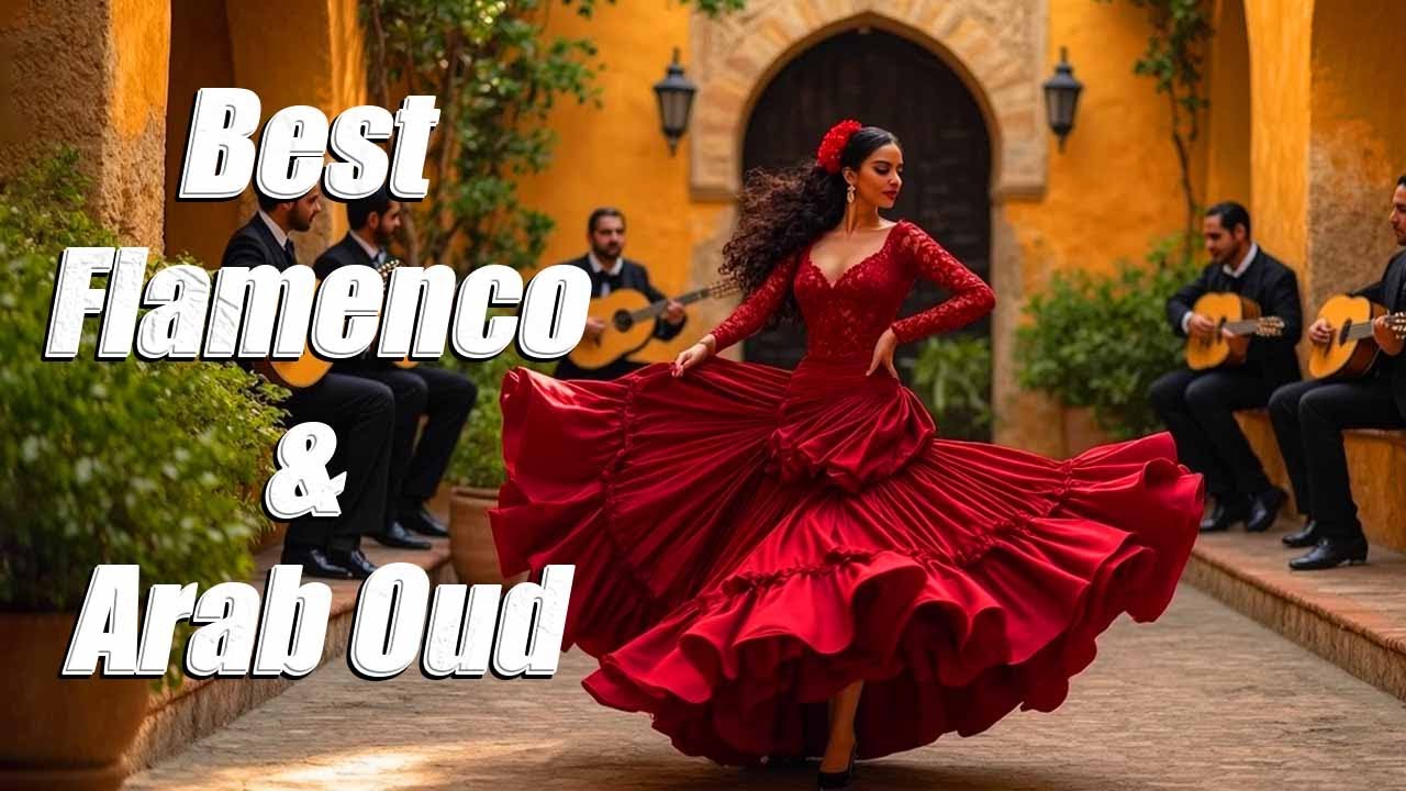 Best Spanish Flamenco Rumba & Arab Oud Playlist | Relaxing Beautiful ...