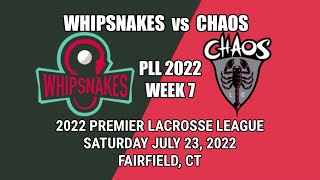 7/23/22 Week 7 PLL Lacrosse Whipsnakes v Chaos (Full Game) 2022 Premier Lacrosse League