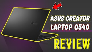 ASUS 2024 Creator Laptop Q540 Review
