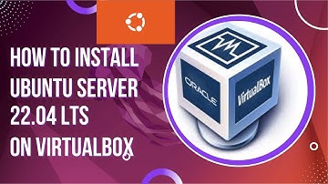 How to Install Ubuntu Server 22.04 LTS on VirtualBox