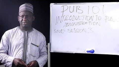 PUB 101 Approaches to the Study of Public Admin