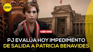 🔴 PJ evalúa hoy impedimento de salida del país contra exfiscal Patricia Benavides | En vivo