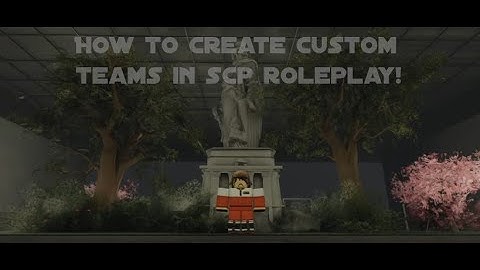 How to create custom teams in SCP : RP [CHECK DESCRIPTION, OUTDATED]