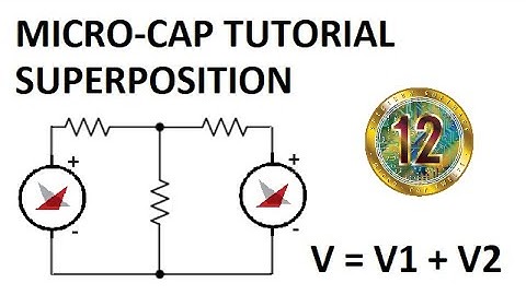 Micro-Cap Tutorial Superposition Basics