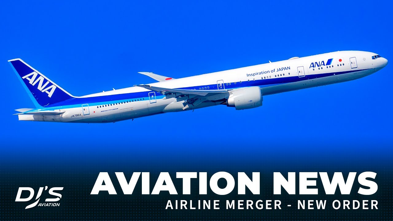 AIRLINE MERGER – NEW ORDER | Aviation News