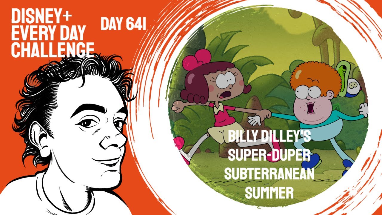 Billy Dilley's Super-Duper Subterranean Summer - day 641 - Disney+ ...